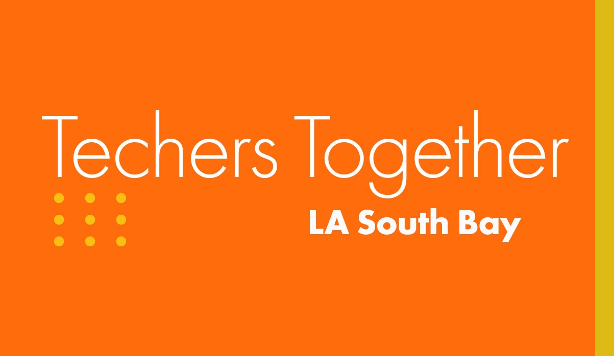 Techers Together in LA South Bay